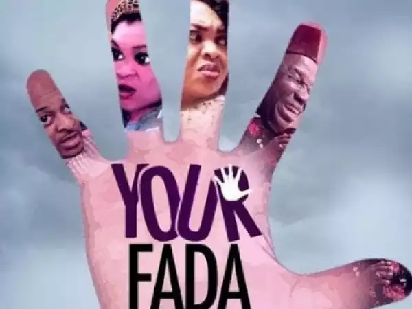 Video: YOUR FADA | Latest Nollywood 2017 Premium Movie Drama | Ik Ogbonna | Lisa Omorodion